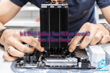 Is it worth building your own PC from scratch to Save Money